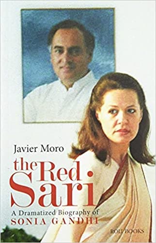 The red sari: a dramatised biography of sonia gandhi by Javier Moro