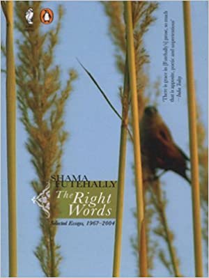 The Right Words - Selected Essays, 1967-2004