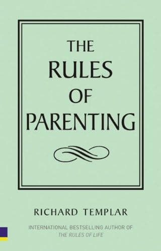 The Rules of Parenting by Richard Templar