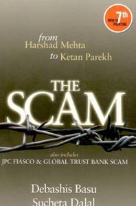 The Scam: From Harshad Mehta To Ketan Parekh (RARE BOOKS)
