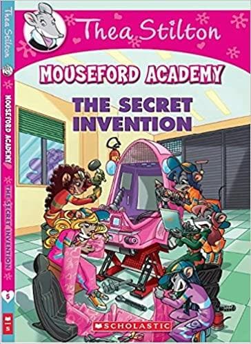 Mouseford Academy: The Secret Invention by Thea Stilton