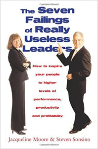 The Seven Failings of Really Useless Leaders [HARDCOVER] (RARE BOOKS)