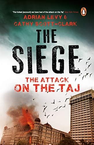 The siege - the attack on the taj by Cathy Scott-clark | Adrian Levy