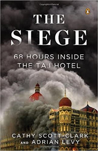 The Siege: 68 Hours Inside the Taj Hotel [HARDCOVER]