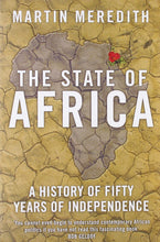 Load image into Gallery viewer, The State of Africa: A History of Fifty Years of Independence
