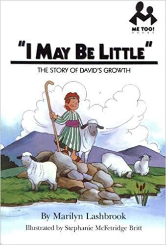 I May Be Little: The Story of David's Growth (Me Too!)