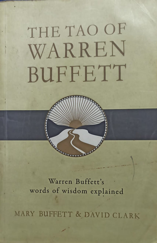 The Tao of Warren Buffett by Mary Buffett and David Clark