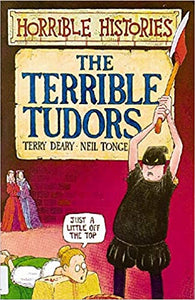 The Terrible Tudors (Horrible Histories)