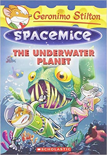 Spacemice #6: The Underwater Planet by Geronimo Stilton