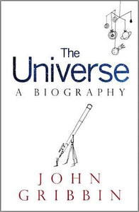 The universe: a biography [hardcover]