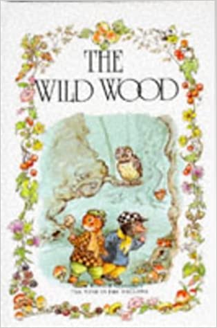 The Wild Wood (The wind in the willows library) [Hardcover]