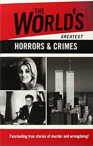 The World's Greatest Horrors & Crimes