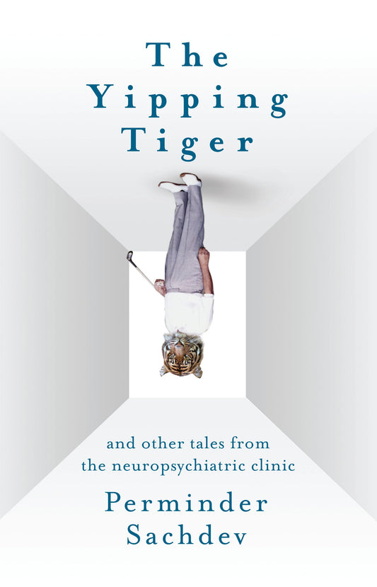 The Yipping Tiger and other tales from the neuropsychiatric clinic