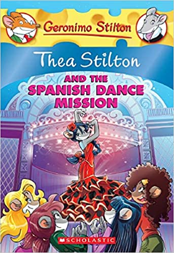 Thea stilton and the spanish dance mission by Geronimo Stilton