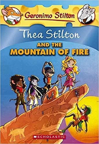 Thea stilton and the mountain of fire by Geronimo Stilton