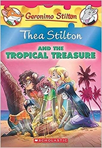 Thea Stilton and the Tropical Treasure by Geronimo Stilton