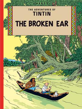 The Broken Ear by Herge [Tintin] [Graphic Novel]