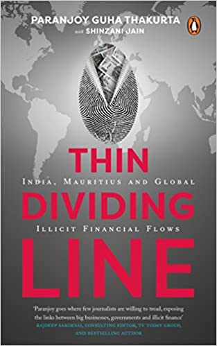 Thin Dividing Line: India, Mauritius and Global Illicit financial flows by Shinzani Jain | Paranjoy Guja Thakurta