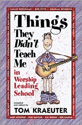 Things They Didn't Teach Me in Worship Leading School (RARE BOOKS)