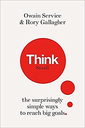 Think Small: The Surprisingly Simple Ways to Reach Big Goals [HARDCOVER]