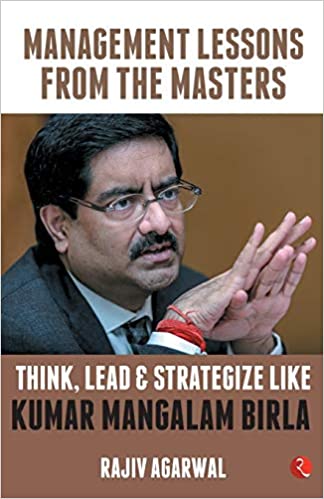 Think, Lead and Strategize Like Kumar Mangalam Birla