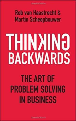 Thinking Backwards: The Art of Problem Solving in Business Hardcover