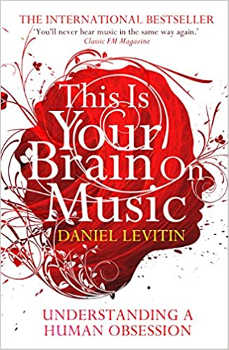 This is Your Brain on Music: Understanding a Human Obsession (RARE BOOKS)