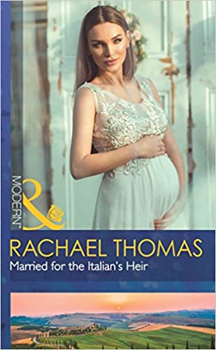 Married For The Italian's Heir [MILLS & BOON]