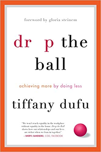 Drop the Ball: Achieving More by Doing Less Hardcover (RARE BOOKS)