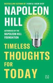 Timeless Thoughts for Today by Napoleon Hill
