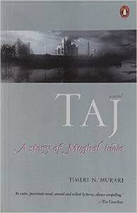 Taj: A Story of Mughal India