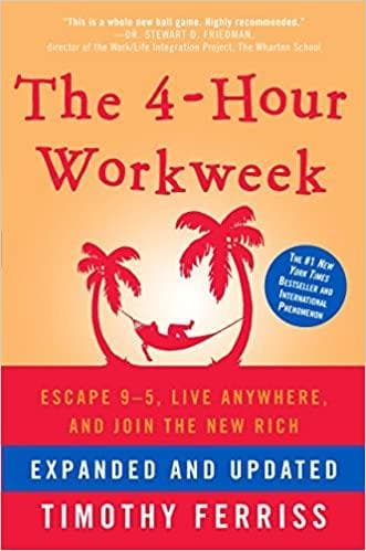 The 4-Hour Workweek, Expanded and Updated: Expanded and Updated, With Over 100 New Pages of Cutting-Edge Content [HARDCOVER]