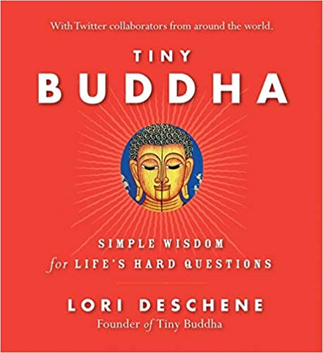 Tiny Buddha: Simple Wisdom for Life's Hard Questions [HARDCOVER]
