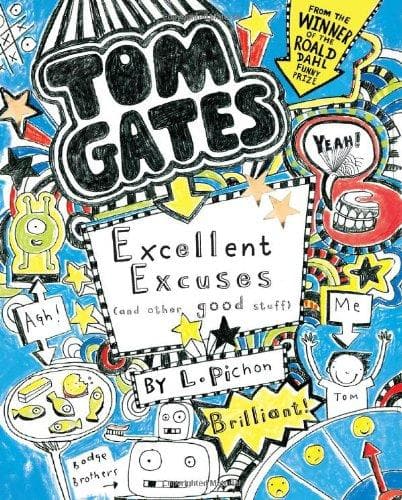 Tom Gates Excellent Excuses (and Other Good Stuff) by L. Pichon