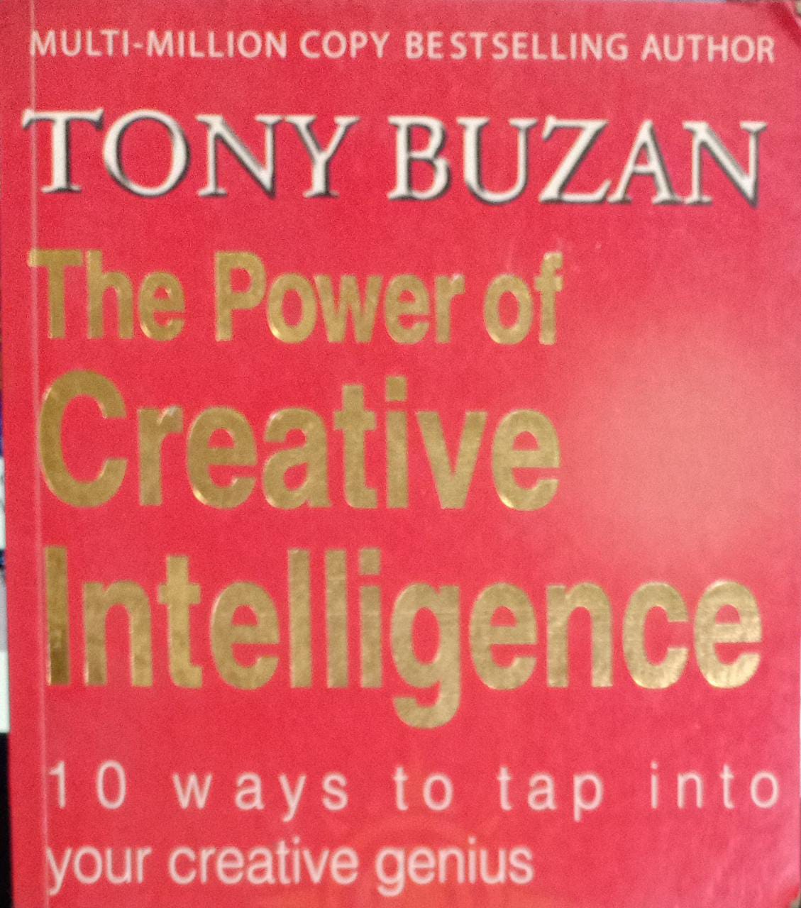 The Power of Creative Intelligenc: 10 Ways to Tap into your Creative Genius