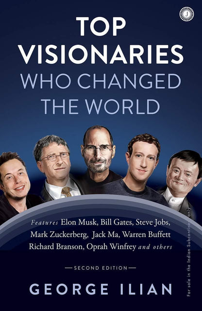 Top visionaries who changed the world by George Ilian