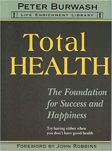 Total Health: The Foundation for Success & Happiness