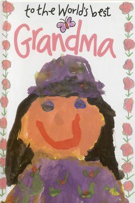 To the World's Best Grandma [Hardcover]