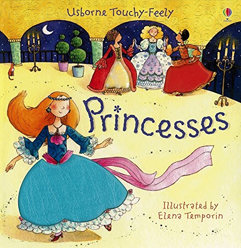 Touchy-Feely Princesses (Touchy-Feely Books) [HARDCOVER]