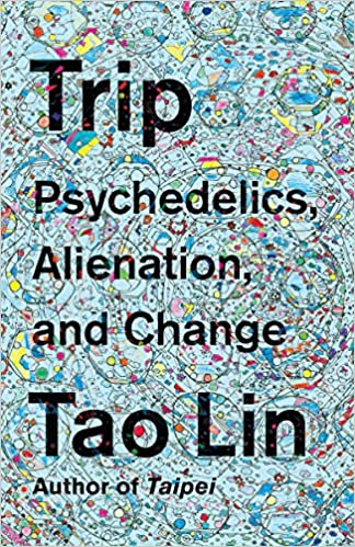 Trip: Psychedelics, Alienation, and Change (RARE BOOKS)