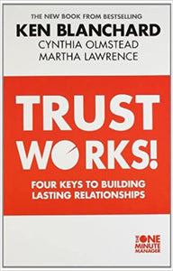 Trust Work: Four Keys to Building Lasting Relationships