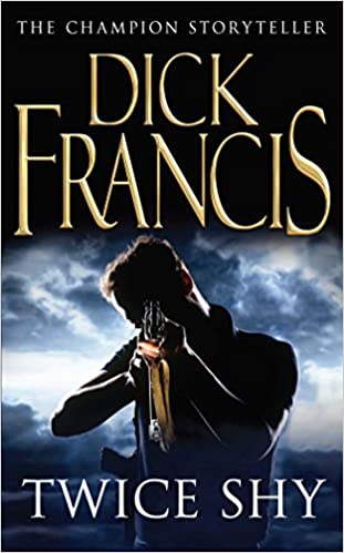 Twice Shy by Dick Francis [rare books]