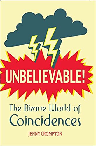 UNBELIEVABLE!: The Bizarre World Of Coincidences