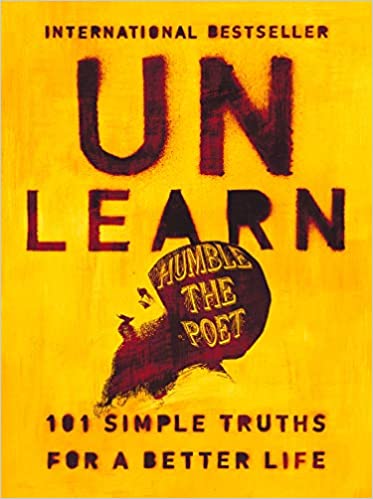 Unlearn : 101 Simple Truths for a Better Life [HARDCOVER]