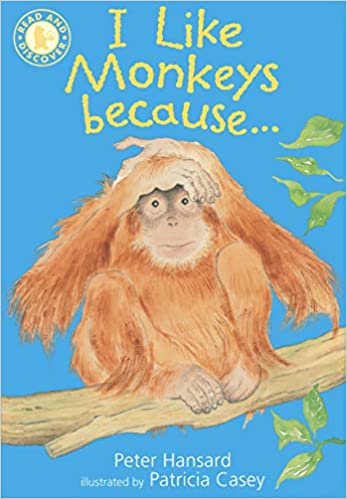 I Like Monkeys Because . . . (Read and Discover)