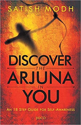 Discover The Arjun in You by Satish Modh