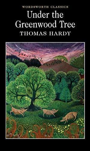 Under the Greenwood Tree (Wordsworth Classics)