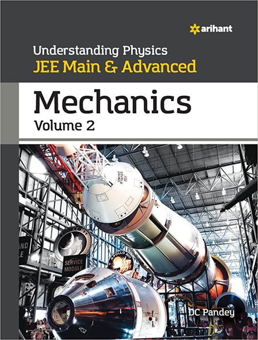 Understanding Physics JEE Main and Advanced Mechanics Volume 2 by D. C. Pandey