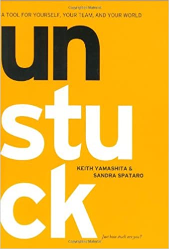 Unstuck: A Tool for Yourself, Your Team, and Your World [Hardcover] (RARE BOOKS)