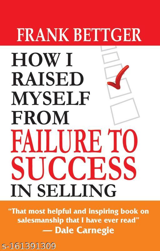 How I Raised Myself From Failure to Success in Selling